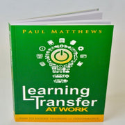 Learning Transfer at Work book by  Paul Matthews 